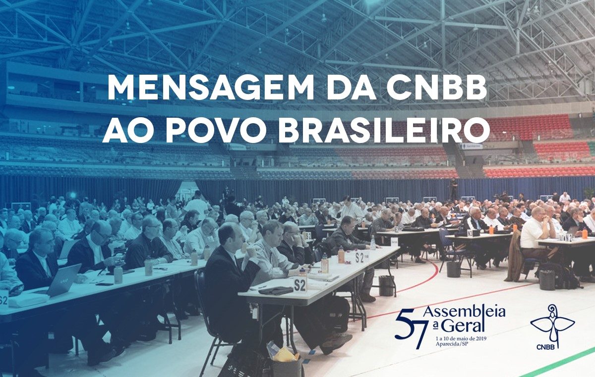 Mensagem da CNBB ao povo brasileiro: texto foi aprovado durante a 57ª AG da Conferência